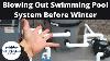 Closing Your Swimming Pool How To Blow Out Pool Plumbing For Winter Pool Winterizing Blower