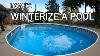 How To Winterize A Pool Closing A Pool For Beginners Closing A Pool For Winter Draining Your Pool