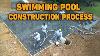 Swimming Pool Construction Process Step By Step Time Lapse Video